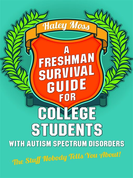 Title details for A Freshman Survival Guide for College Students with Autism Spectrum Disorders by Haley Moss - Available